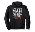 Funny Dad Father Im Grown I Do What My Hoodie - Streetwear Style Men Women - T-Shirt, Sweatshirt, Hoodie