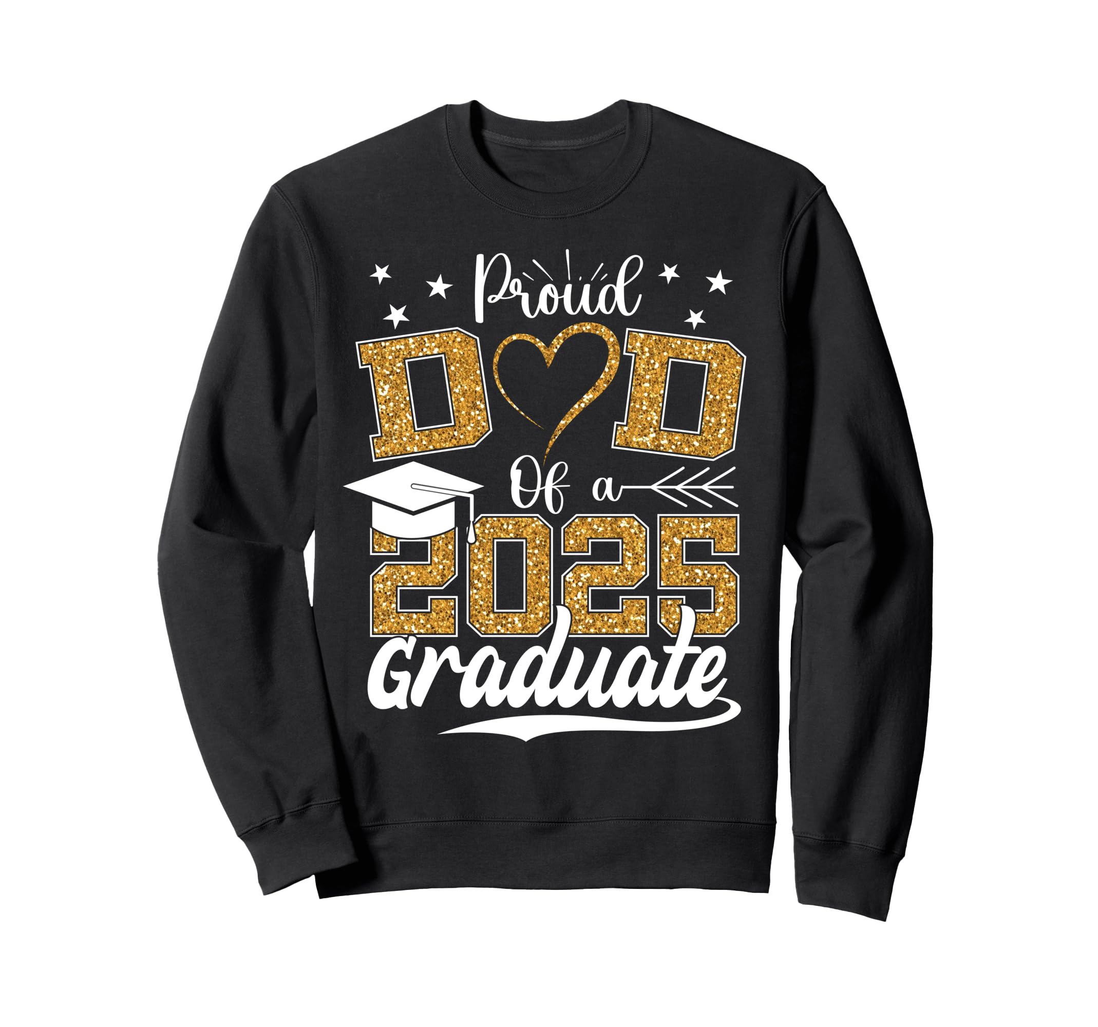 Proud Dad 2025 Graduate Senior Class Sweatshirt - Graphic Print for Adults - T-Shirt, Sweatshirt, Hoodie