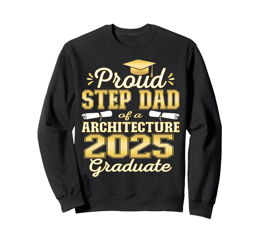 Super Proud Step Dad 2025 Architecture Sweatshirt - Trendy Graphic Unisex - T-Shirt, Sweatshirt, Hoodie
