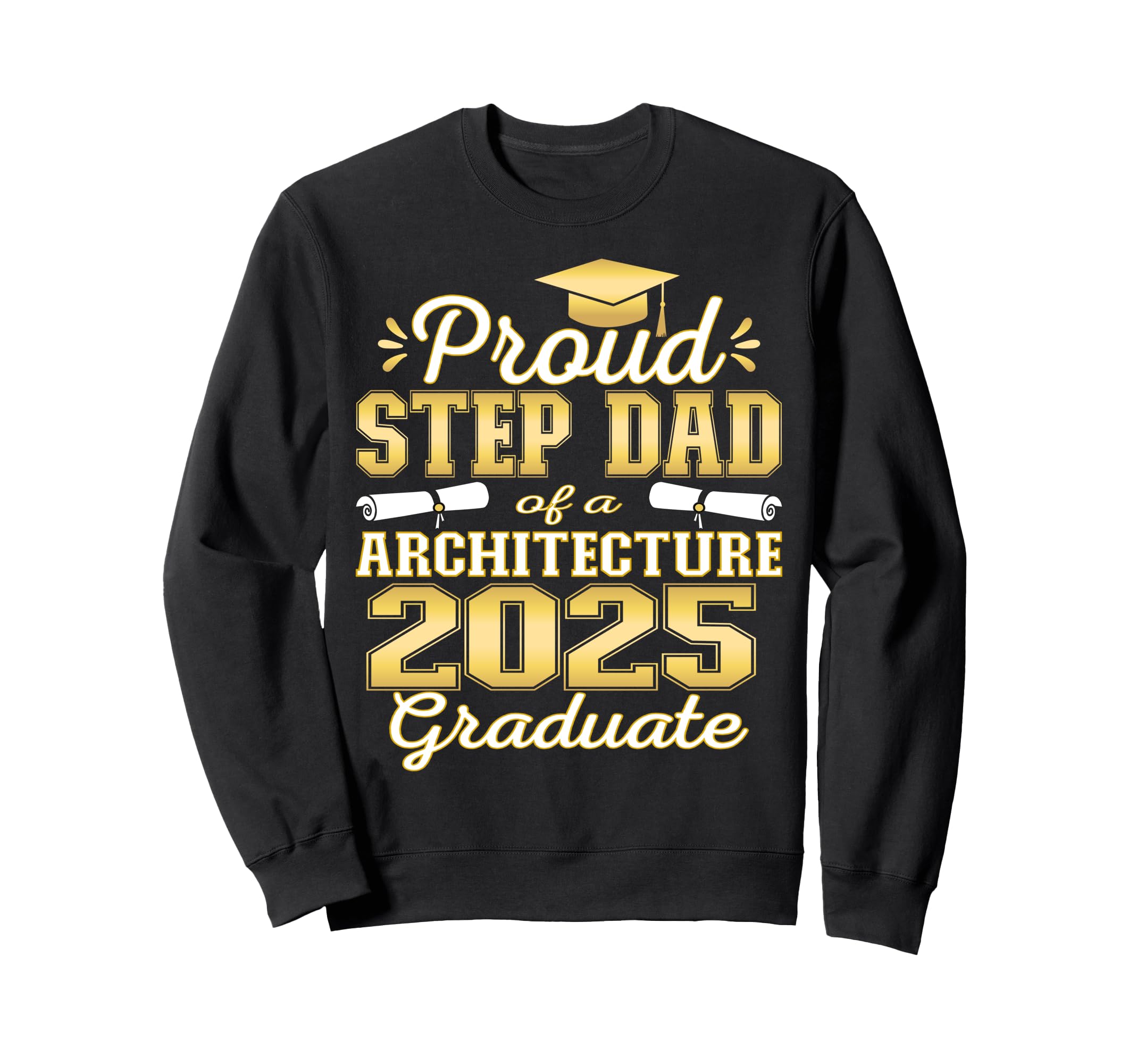 Super Proud Step Dad 2025 Architecture Sweatshirt - Trendy Graphic Unisex - T-Shirt, Sweatshirt, Hoodie