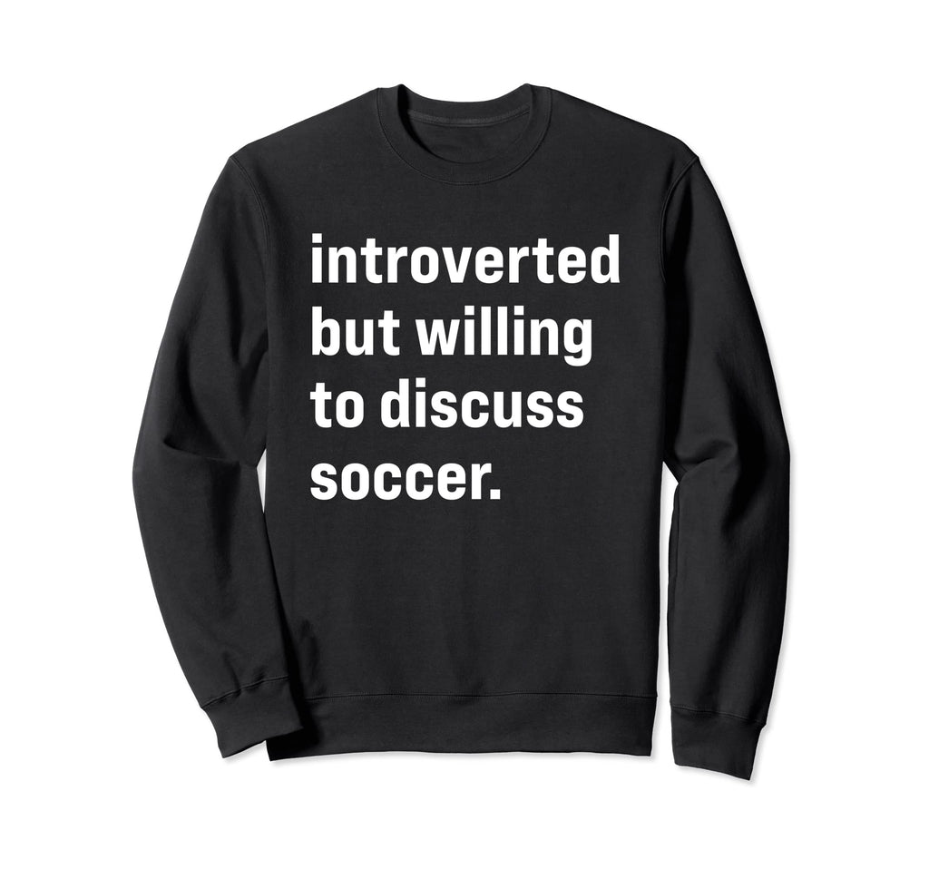 Funny Introverted But Willing Sweatshirt - Fun Novelty Design for Adults - T-Shirt, Sweatshirt, Hoodie
