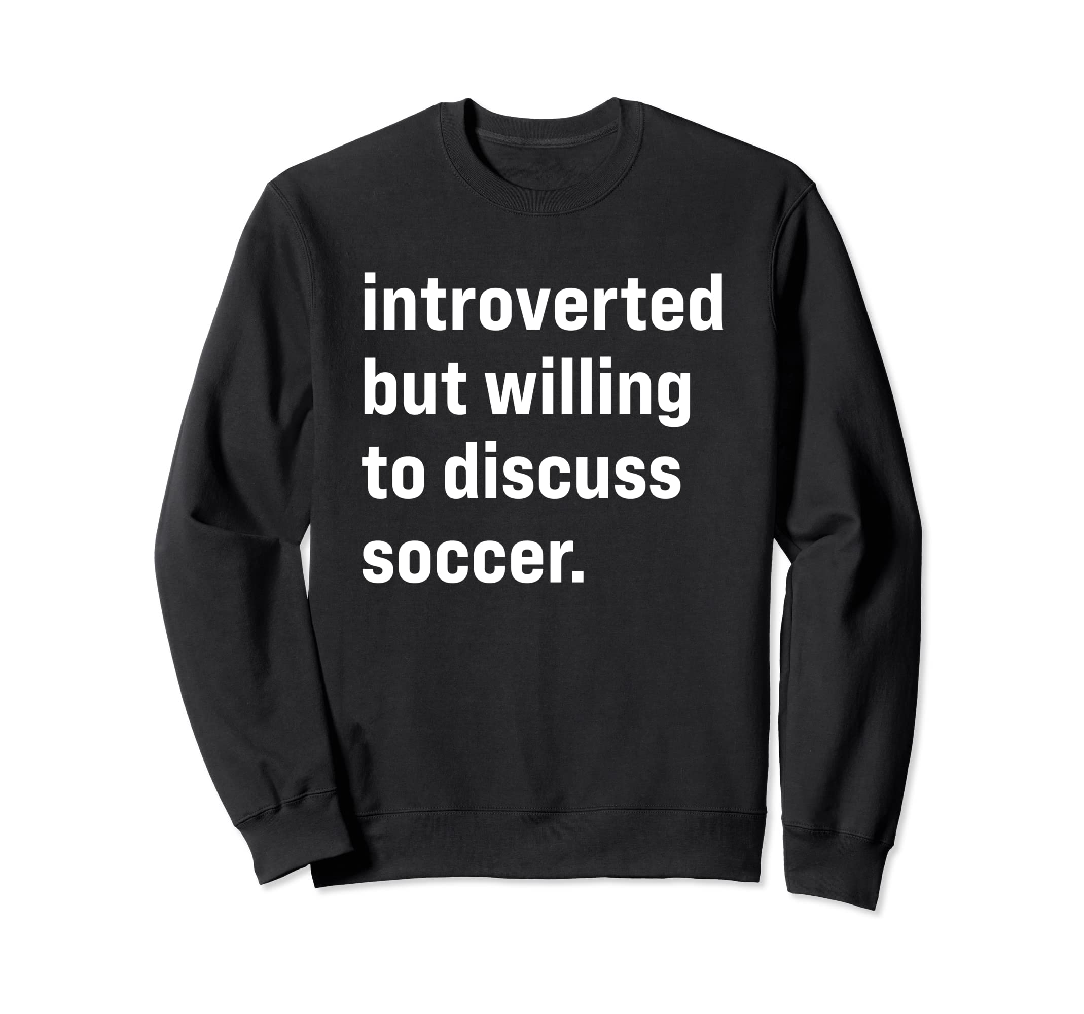 Funny Introverted But Willing Sweatshirt - Fun Novelty Design for Adults - T-Shirt, Sweatshirt, Hoodie