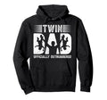 Twin Dad Officially Outnumbered Twin Hoodie - Novelty Apparel Unisex - T-Shirt, Sweatshirt, Hoodie
