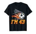 Im 43 Sports Football Goal 43Rd T-Shirt - Fun Novelty Design Men Women - T-Shirt, Sweatshirt, Hoodie