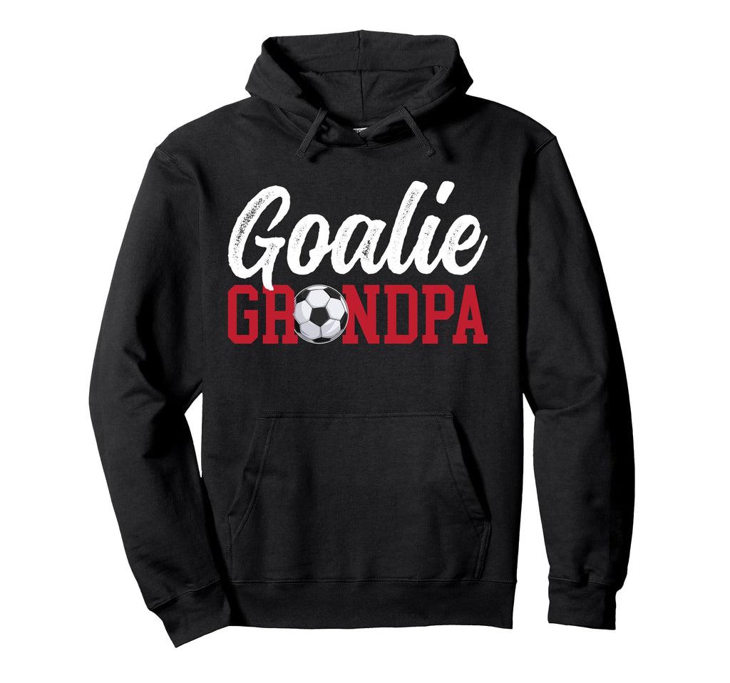 Soccer Goalie Grandpa Soccer Keeper Hoodie - Novelty Apparel for Adults - T-Shirt, Sweatshirt, Hoodie