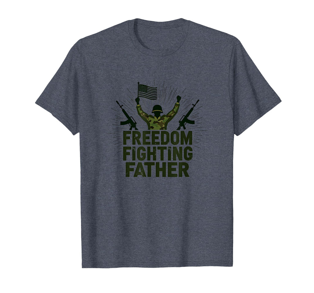 Army Dad Freedom Fighting Father T-Shirt - Custom Art Print for Adults - T-Shirt, Sweatshirt, Hoodie