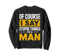 Im Father Dad Funny Jokes Sweatshirt - Streetwear Style Men Women - T-Shirt, Sweatshirt, Hoodie