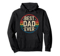 Best Dad Ever Gift Daddy Fathers Day Hoodie - Unique Graphic Men Women - T-Shirt, Sweatshirt, Hoodie