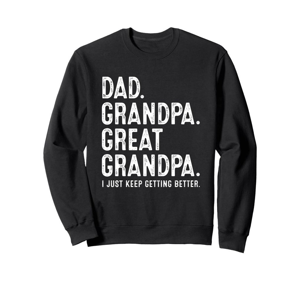 Dad Grandpa Great Grandpa Sweatshirt - Novelty Apparel for Adults - T-Shirt, Sweatshirt, Hoodie