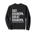 Dad Grandpa Great Grandpa Sweatshirt - Novelty Apparel for Adults - T-Shirt, Sweatshirt, Hoodie
