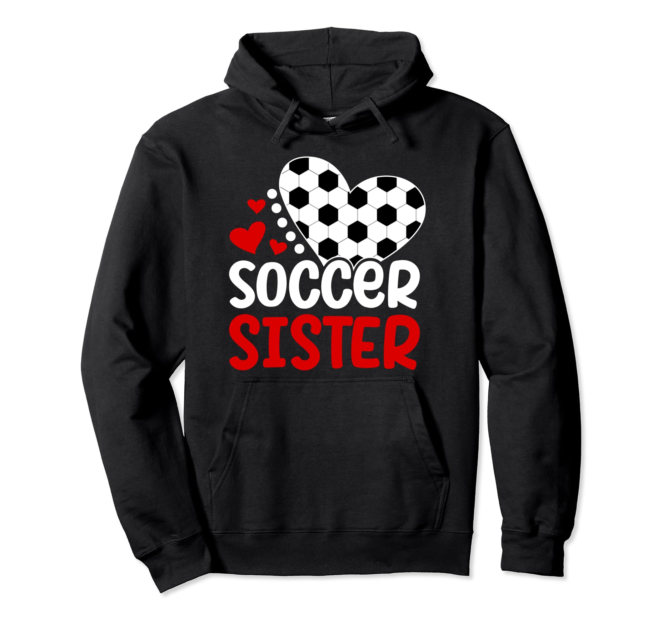 Soccer Sister Heart Soccer Players Hoodie - Casual Everyday Wear Unisex - T-Shirt, Sweatshirt, Hoodie