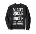 Soccer Uncle Soccer Player Uncle Sweatshirt - Graphic Print Unisex - T-Shirt, Sweatshirt, Hoodie