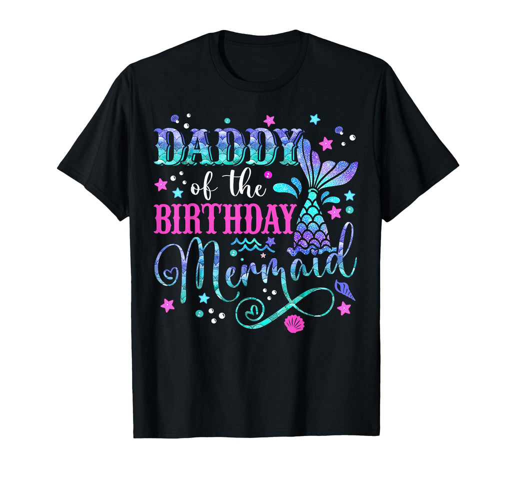Daddy Birthday Mermaid Bday Party T-Shirt - Novelty Apparel Men Women - T-Shirt, Sweatshirt, Hoodie
