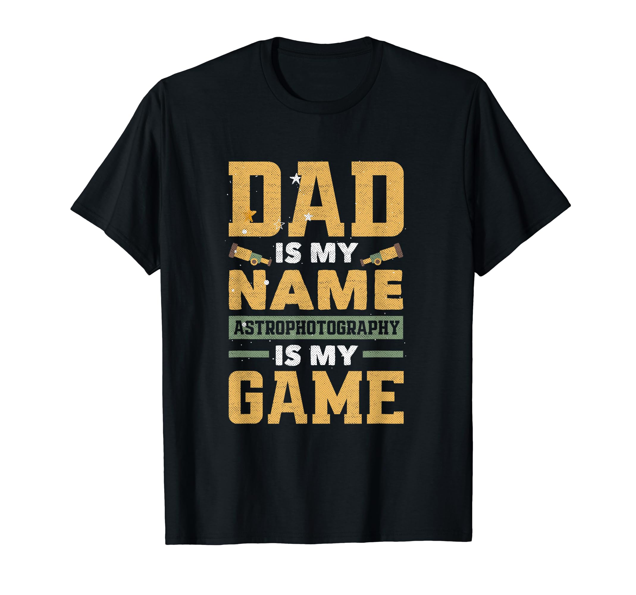 Astrophotography Is My Game Dad Funny T-Shirt - Minimalist Print Unisex - T-Shirt, Sweatshirt, Hoodie