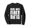 Dad Real Make Daddy Fathers Day Sweatshirt - Novelty Apparel for Adults - T-Shirt, Sweatshirt, Hoodie
