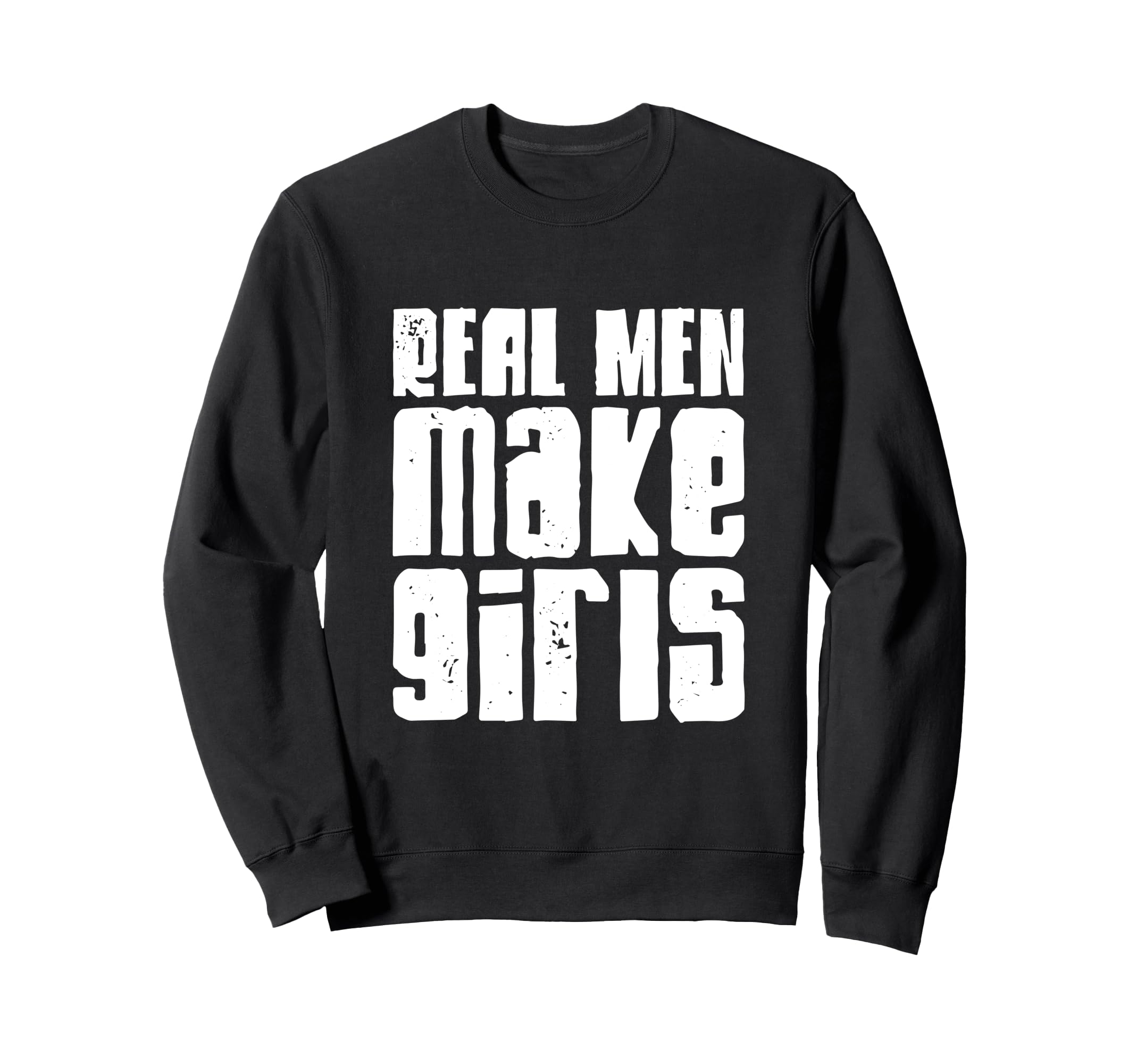 Dad Real Make Daddy Fathers Day Sweatshirt - Novelty Apparel for Adults - T-Shirt, Sweatshirt, Hoodie