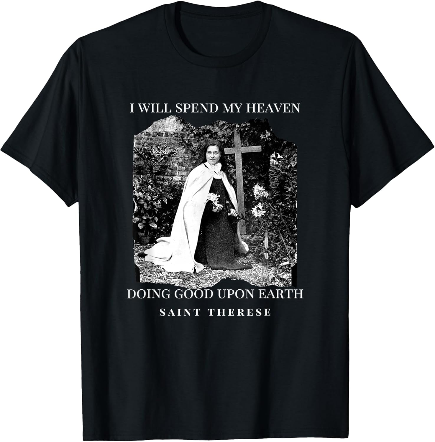 St Therese of Lisieux Catholic Saint Inspirational - Adult & Kids T-Shirts, Sweatshirts & Hoodies apparel design preview 1