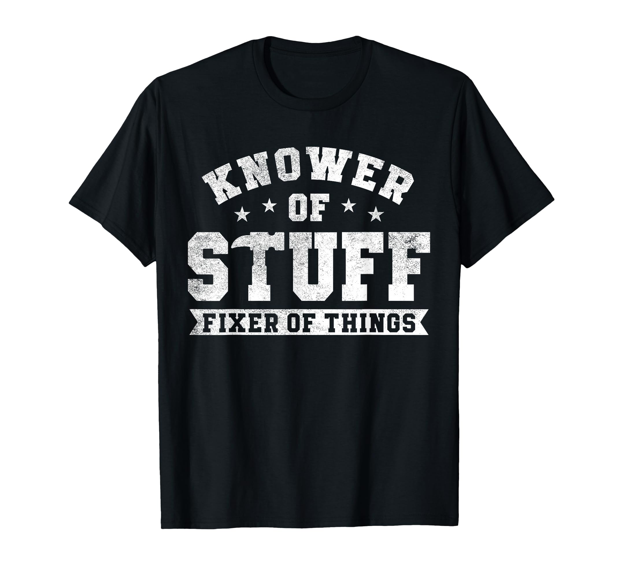 Knower Stuff Fixer Things Funny Mechanic T-Shirt - Unique Graphic Men Women - T-Shirt, Sweatshirt, Hoodie