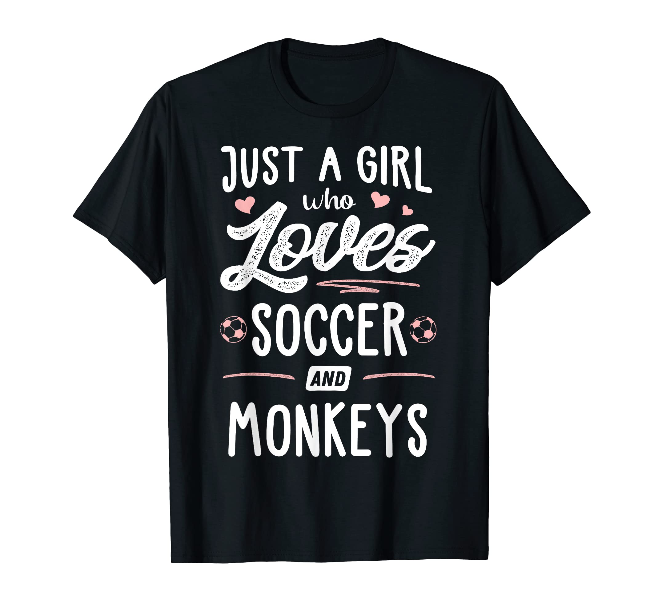 Just Who Loves Soccer And Monkeys Gift T-Shirt - Streetwear Style Unisex - T-Shirt, Sweatshirt, Hoodie