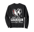 Thats My Grandson Out There Sweatshirt - Fun Novelty Design for Adults - T-Shirt, Sweatshirt, Hoodie