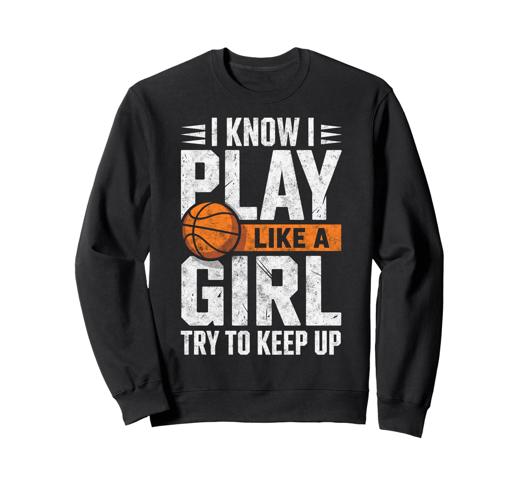 I Know I Play Like Try To Sweatshirt - Casual Everyday Wear for Adults - T-Shirt, Sweatshirt, Hoodie
