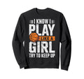 I Know I Play Like Try To Sweatshirt - Casual Everyday Wear for Adults - T-Shirt, Sweatshirt, Hoodie