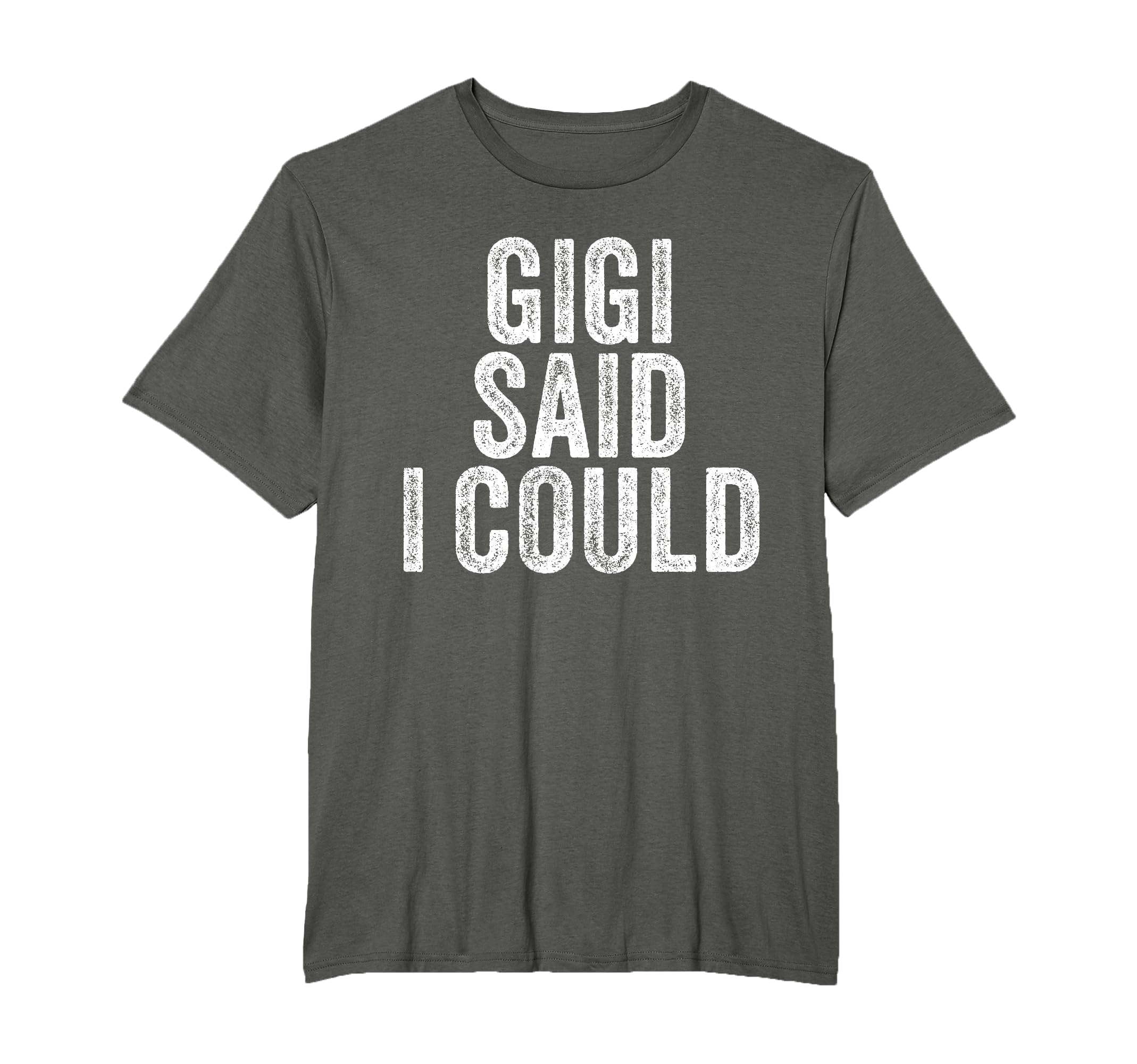 Gigi Said I Could Grandparent Grandson T-Shirt - Unique Graphic Unisex - T-Shirt, Sweatshirt, Hoodie