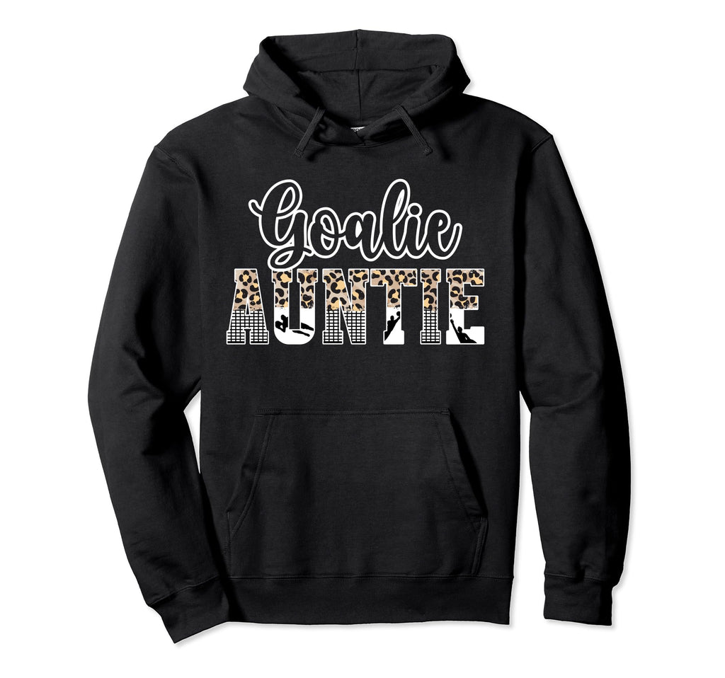 Soccer Goalie Auntie Soccer Keeper Hoodie - Casual Everyday Wear Unisex - T-Shirt, Sweatshirt, Hoodie