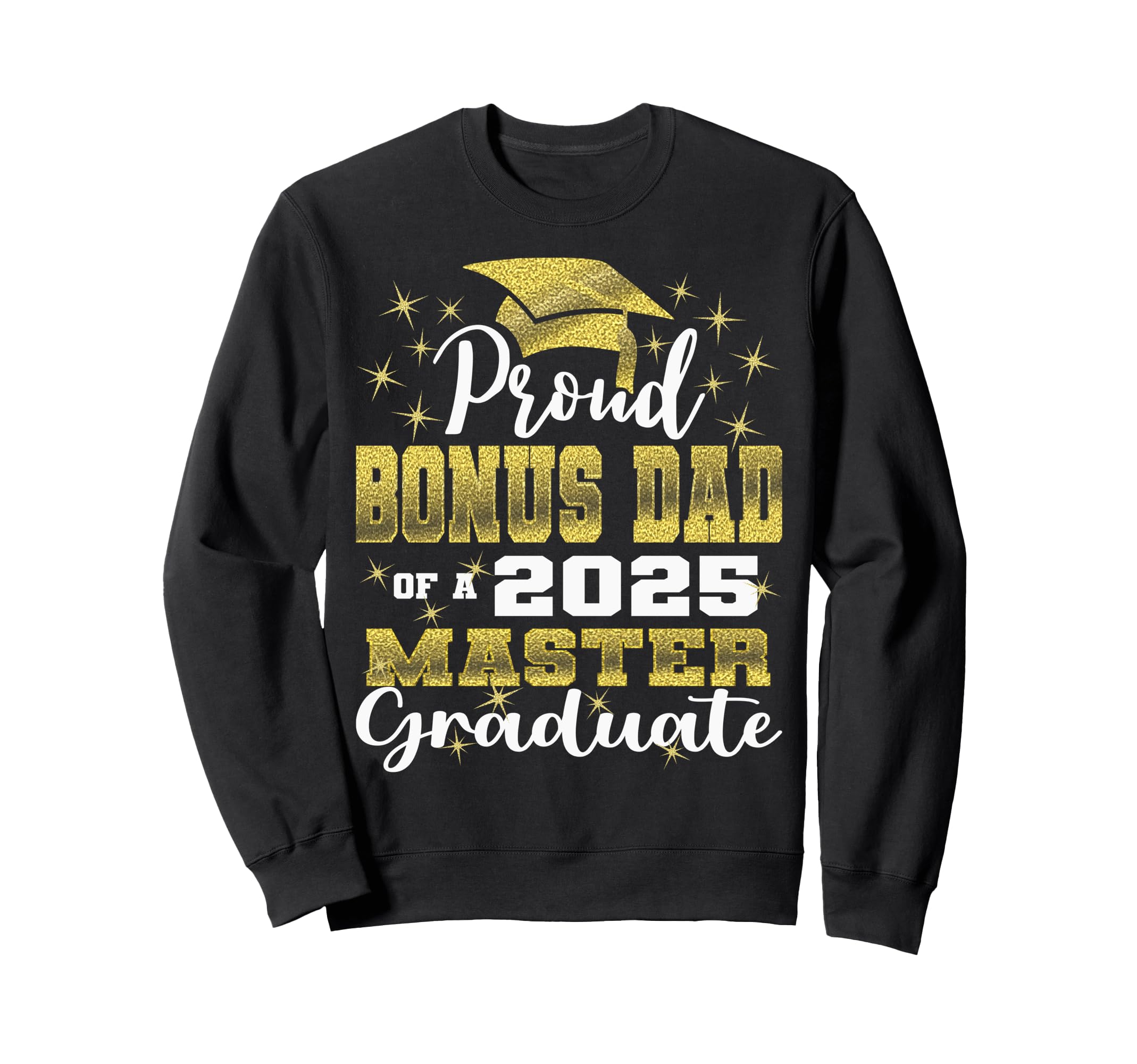 Proud Bonus Dad 2025 Class Sweatshirt - Fun Novelty Design for Adults - T-Shirt, Sweatshirt, Hoodie