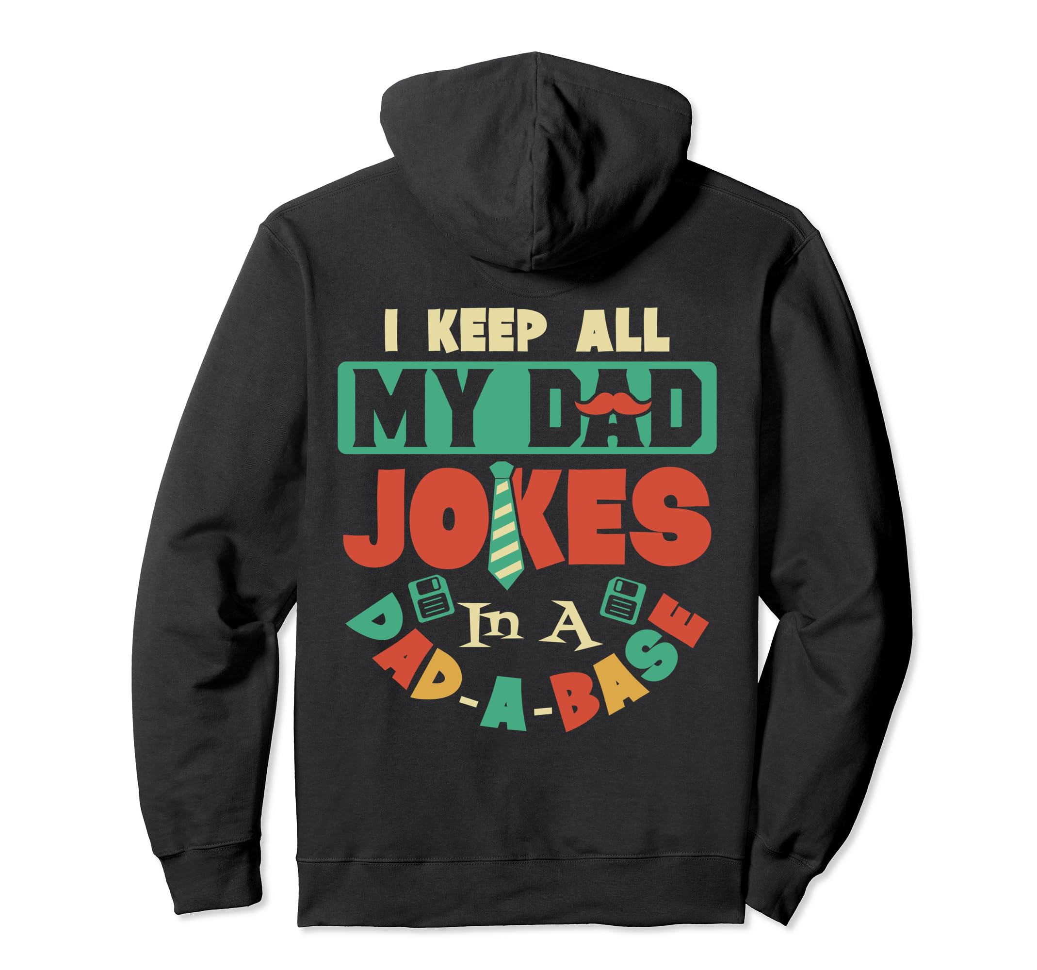 I Keep All My Dad Jokes Dad Base Fathers Hoodie - Trendy Graphic Unisex - T-Shirt, Sweatshirt, Hoodie