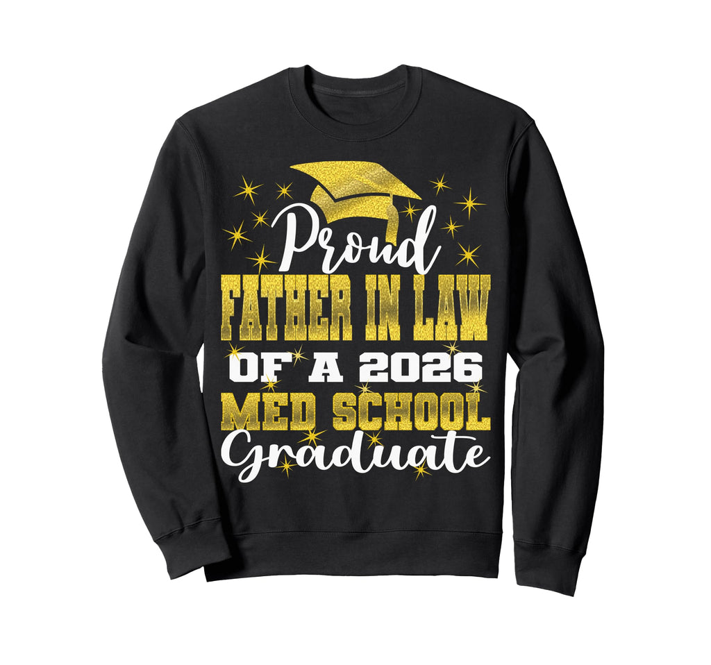 Proud Father Law 2026 Class Med Sweatshirt - Fun Novelty Design Men Women - T-Shirt, Sweatshirt, Hoodie