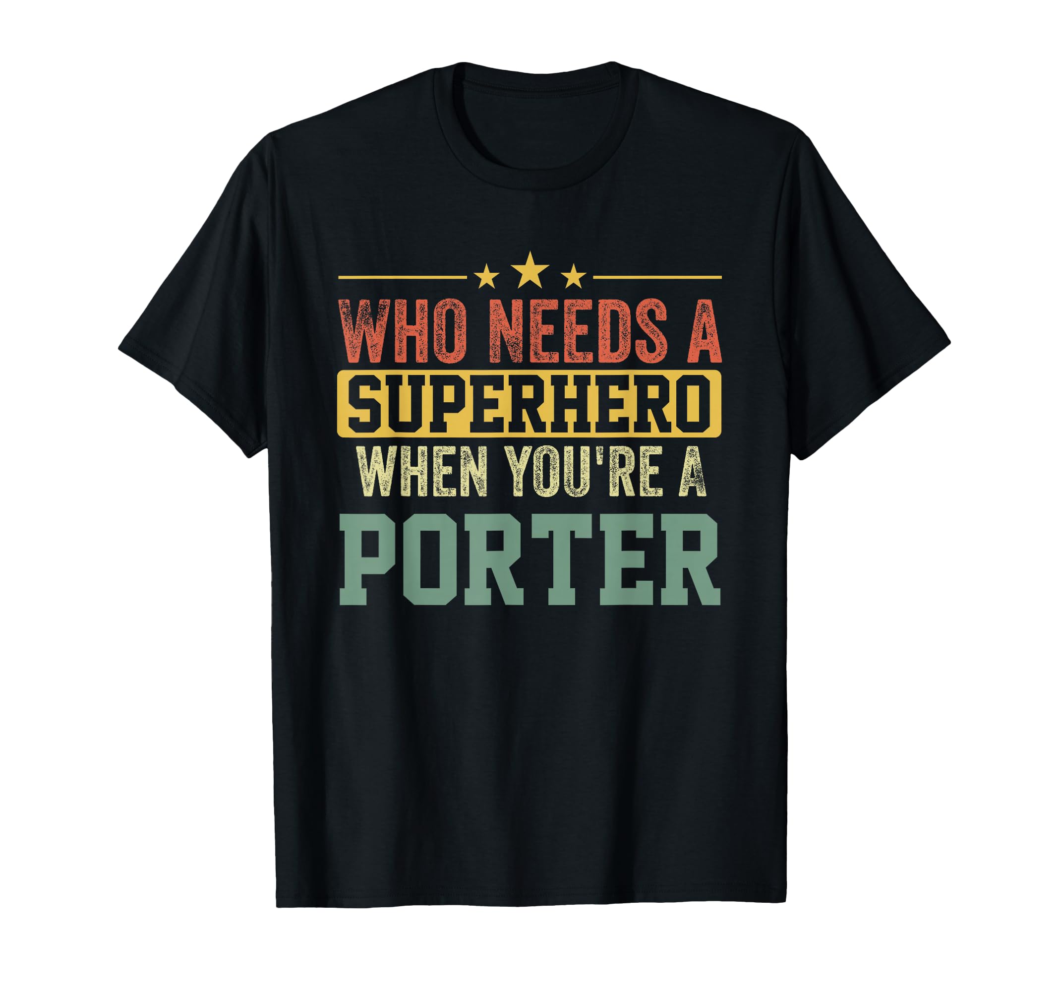 Funny Porter Superhero Dad T-Shirt - Streetwear Style Men Women - T-Shirt, Sweatshirt, Hoodie