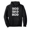 Funny Pet Owner Fitness Dog Dad Bod Hoodie - Unique Graphic for Adults - T-Shirt, Sweatshirt, Hoodie