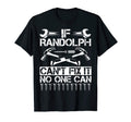 Randolph Fix It Funny Birthday T-Shirt - Unique Graphic Men Women - T-Shirt, Sweatshirt, Hoodie
