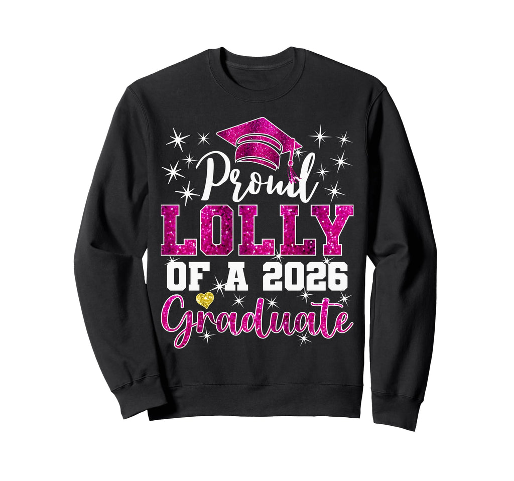 Super Proud Lolly 2026 Graduate Sweatshirt - Trendy Graphic Men Women - T-Shirt, Sweatshirt, Hoodie