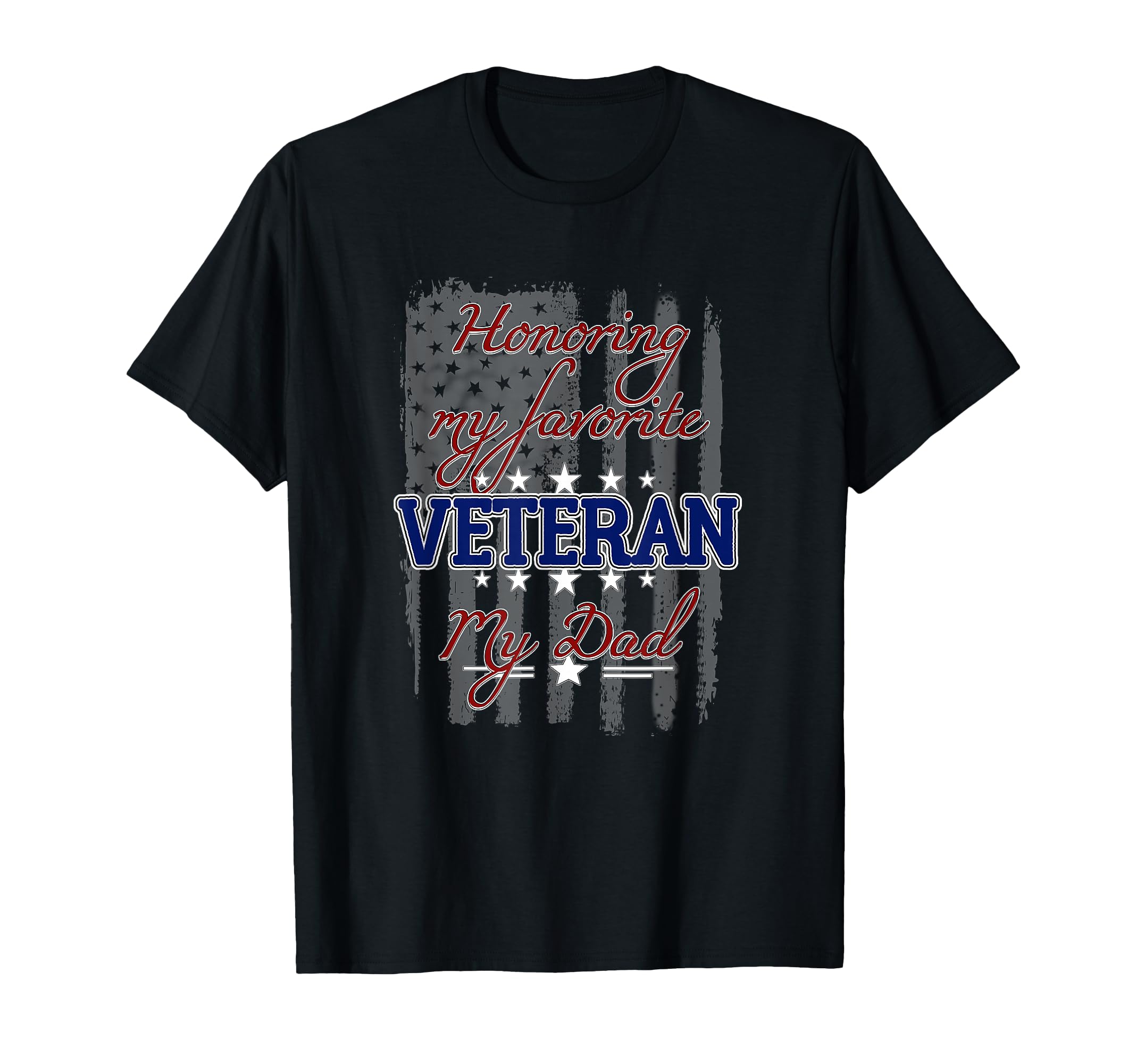 My Favorite Veteran Is My Dad Veterans T-Shirt - Graphic Print for Adults - T-Shirt, Sweatshirt, Hoodie