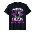 Proud Army Wife Soldiers Dont Brag T-Shirt - Fun Novelty Design Unisex - T-Shirt, Sweatshirt, Hoodie