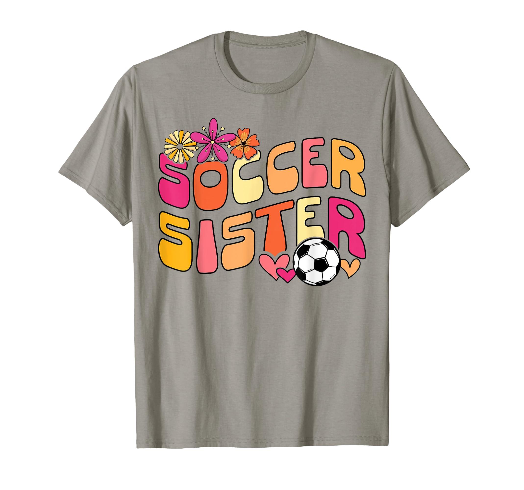 Floral Soccer Sister Heart T-Shirt - Novelty Apparel Unisex - T-Shirt, Sweatshirt, Hoodie