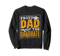 Proud Dad Graduate Family Graduates Sweatshirt - Novelty Apparel Men Women - T-Shirt, Sweatshirt, Hoodie