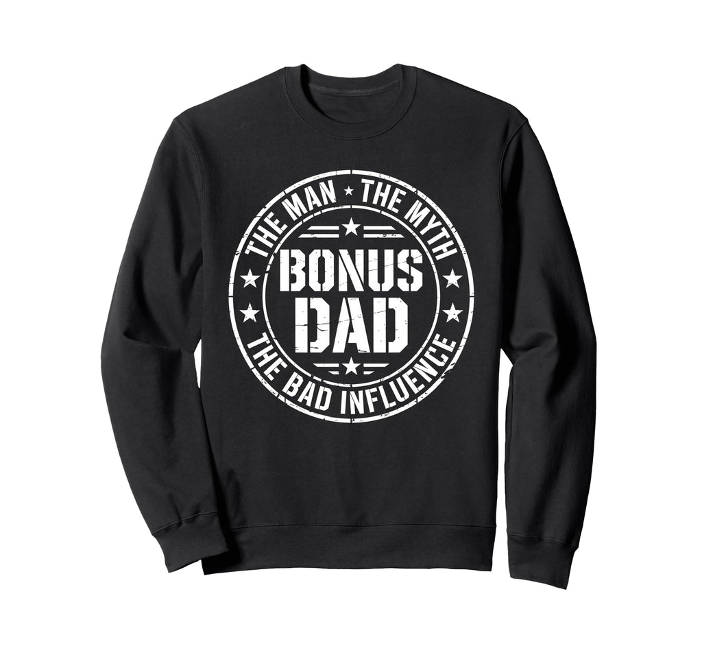 Bonus Dad Myth Bad Influence Sweatshirt - Trendy Graphic for Adults - T-Shirt, Sweatshirt, Hoodie