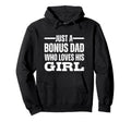 Just Bonus Dad Who Loves His Hoodie - Novelty Apparel Men Women - T-Shirt, Sweatshirt, Hoodie