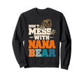 Dont Mess Nana Bear Family Sweatshirt - Casual Everyday Wear for Adults - T-Shirt, Sweatshirt, Hoodie