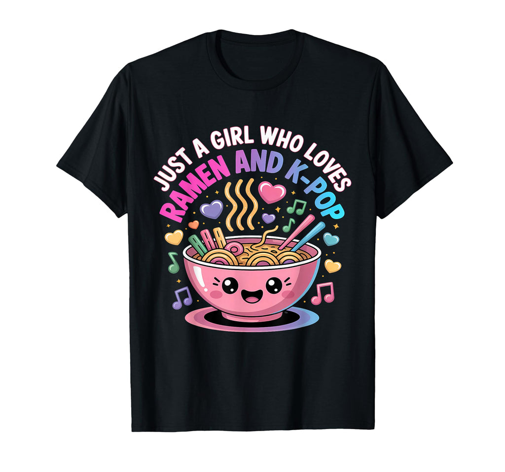 Just Who Loves Ramen And K Pop Kpop K Pop T-Shirt - Unique Graphic Unisex - T-Shirt, Sweatshirt, Hoodie