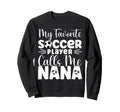 My Favorite Soccer Player Calls Sweatshirt - Aesthetic Graphic for Adults - T-Shirt, Sweatshirt, Hoodie