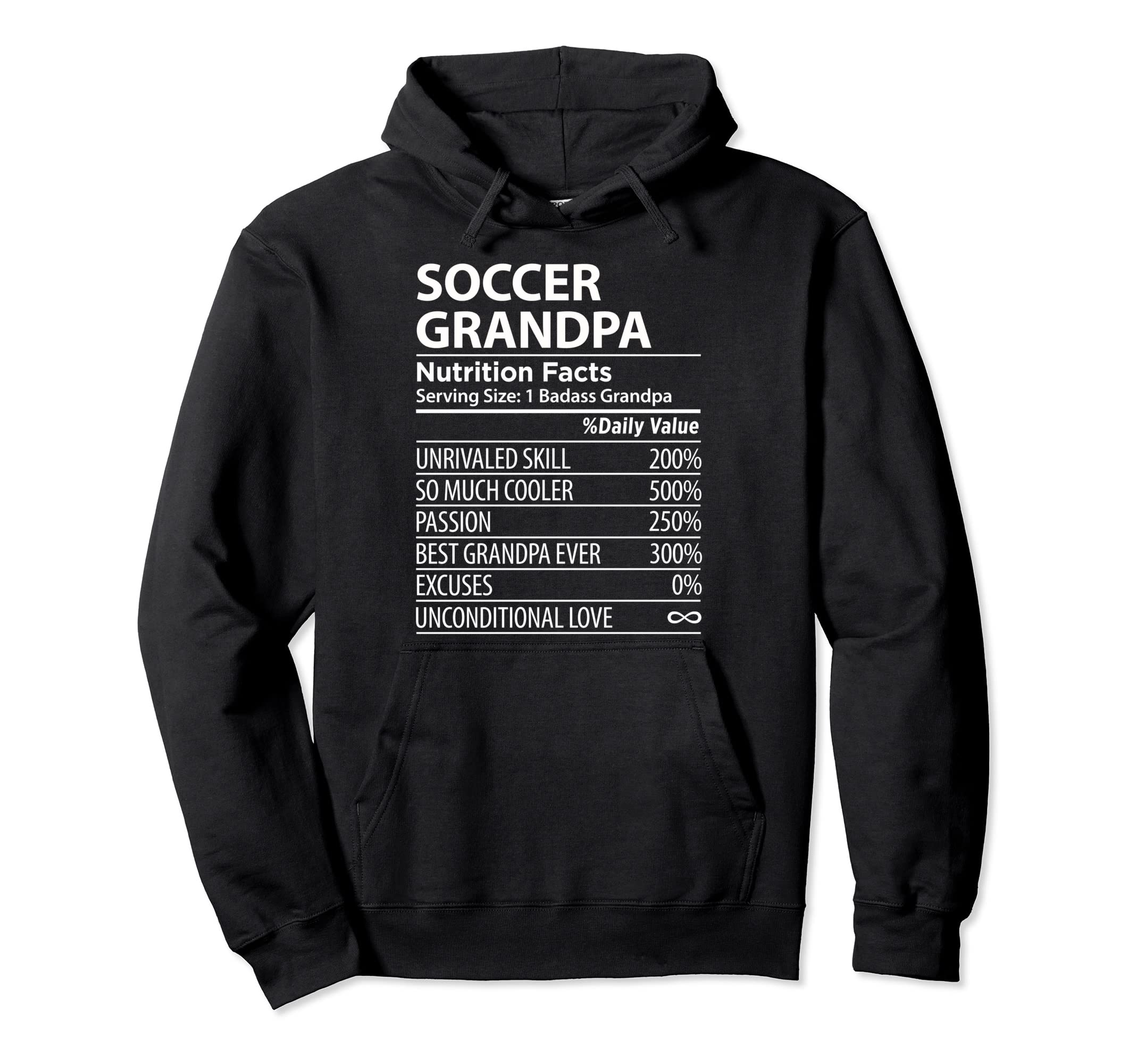 Soccer Grandpa Nutrition Facts Funny Hoodie - Fun Novelty Design Men Women - T-Shirt, Sweatshirt, Hoodie