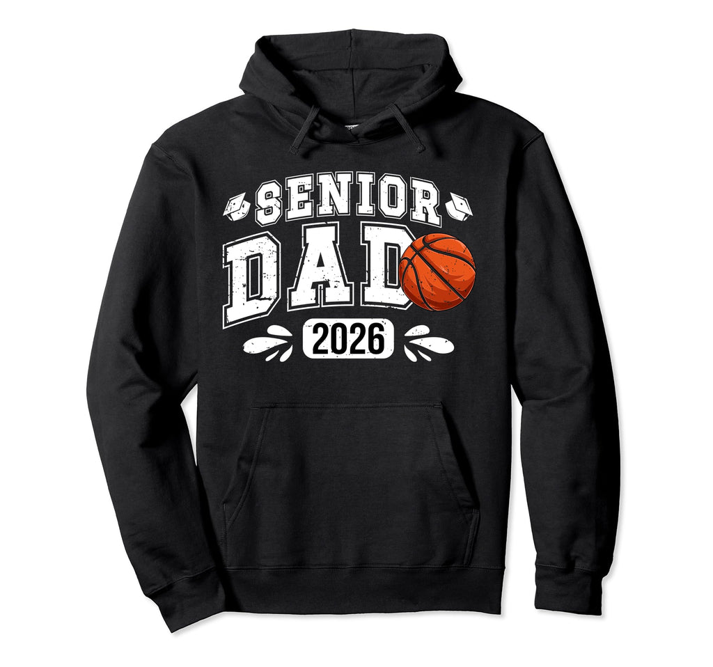 Basketball Senior Dad 2026 Basketball Hoodie - Custom Art Print for Adults - T-Shirt, Sweatshirt, Hoodie