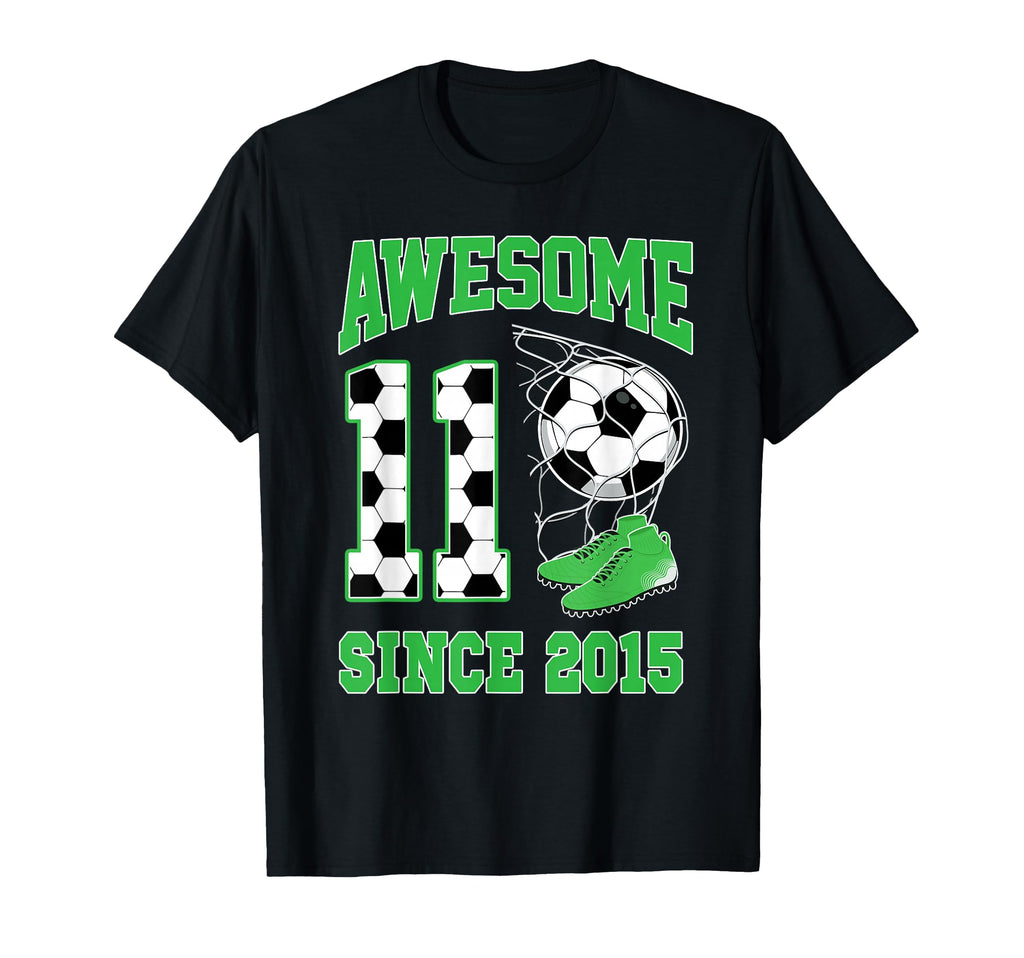 11 Year Old Awesome 11 Since 2015 Soccer T-Shirt - Graphic Print Unisex - T-Shirt, Sweatshirt, Hoodie