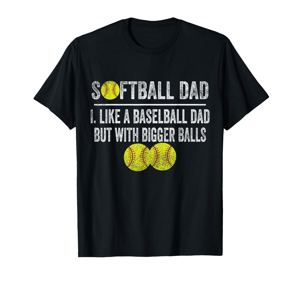 Softball Like Baseball But Bigger T-Shirt - Novelty Apparel for Adults - T-Shirt, Sweatshirt, Hoodie