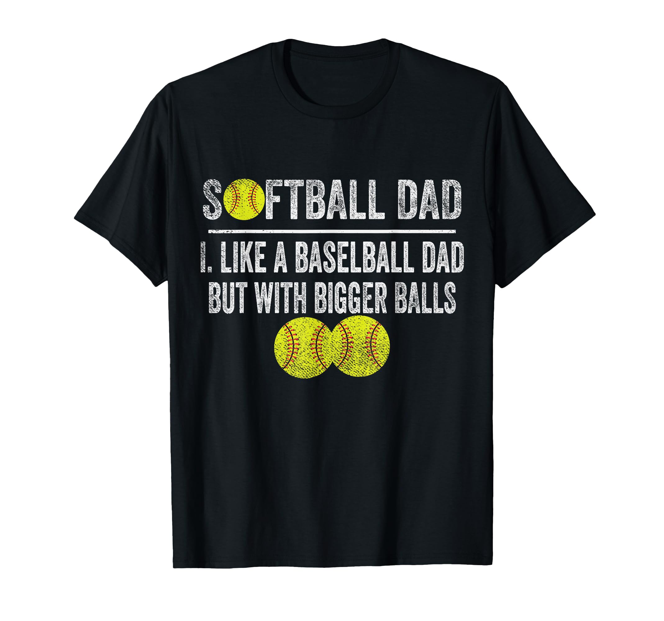 Softball Like Baseball But Bigger T-Shirt - Novelty Apparel for Adults - T-Shirt, Sweatshirt, Hoodie