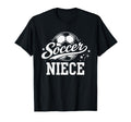 Soccer Niece Family Matching Soccer Lovers T-Shirt - Novelty Apparel Unisex - T-Shirt, Sweatshirt, Hoodie